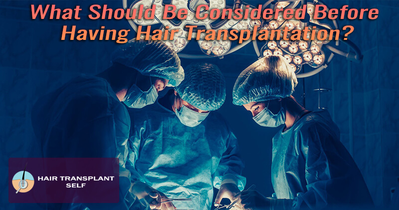 Cosa considerare prima di sottoporsi a un trapianto di capelli?